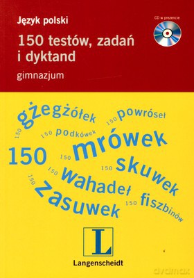 Język Polski 150 Testów Zadań I Dyktand Gimnazjum [KSIĄŻKA]+[CD]