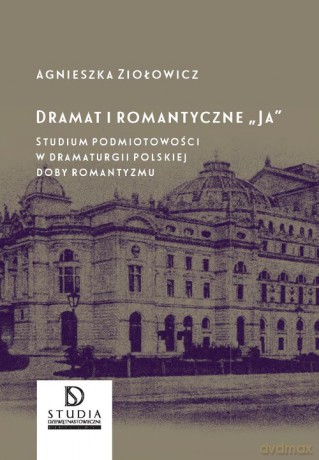 Dramat i romantyczne Ja - Agnieszka Ziołowicz [KSIĄŻKA]