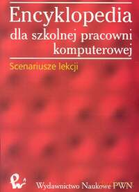 Encyklopedia dla szkolnej pracowni komputerowej [KSIĄŻKA]