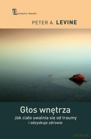 Głos wnętrza - Peter A. Levine [KSIĄŻKA]