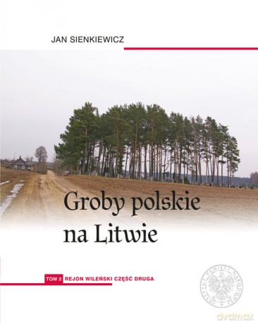 Groby polskie na Litwie - Jan Sienkiewicz [KSIĄŻKA]