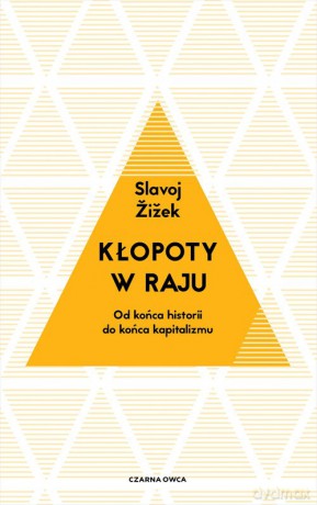 Kłopoty w raju - Slavoj Žižek [KSIĄŻKA]