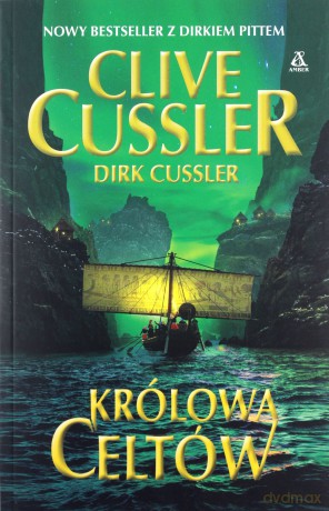 Królowa Celtów - Clive Cussler, Dirk Cussler [KSIĄŻKA]