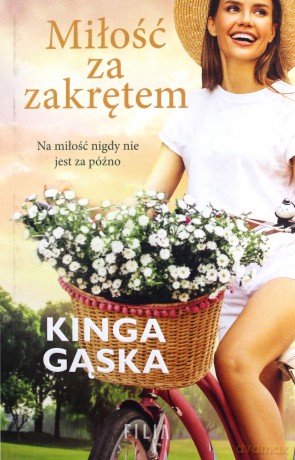 Miłość za zakrętem - Kinga Gąska [KSIĄŻKA]