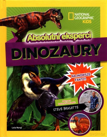 National Geographic Kids Absolutni eksperci Dinozaury - Steve Brusatte [KSIĄŻKA]