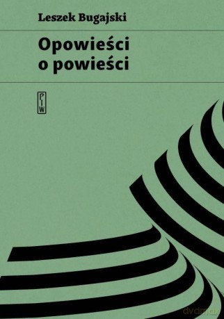 Opowieści o powieści - Leszek Bugajski [KSIĄŻKA]