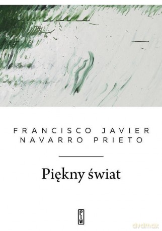 Piękny świat - Prieto Francisco Javier Navarro [KSIĄŻKA]