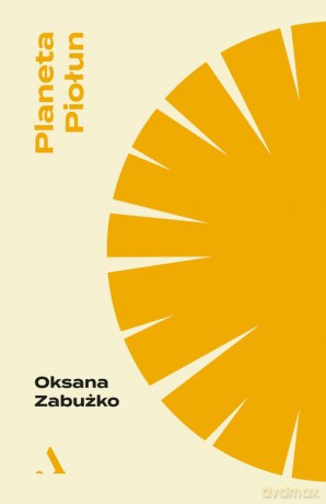 Planeta Piołun - Oksana Zabużko [KSIĄŻKA]