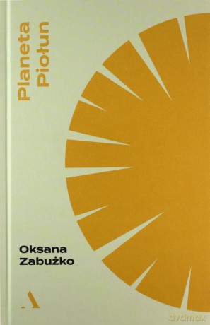 Planeta Piołun - Oksana Zabużko [KSIĄŻKA]