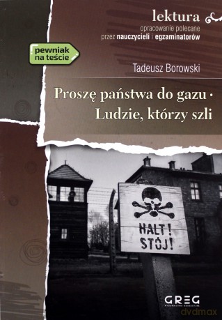 Proszę państwa do gazu. Ludzie, którzy szli - Tadeusz Borowski [KSIĄŻKA]