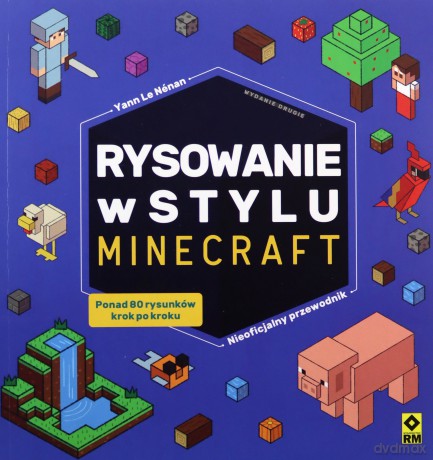 Rysowanie w stylu Minecraft Nieoficjalny przewodnik - Yann Le Nenan [KSIĄŻKA]