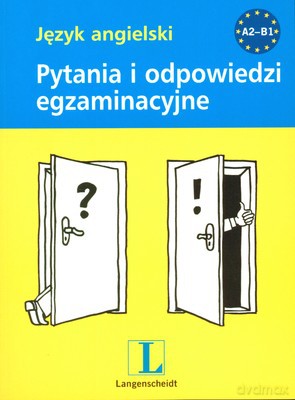 Pytania I Odpowiedzi Egzaminacyjne Język Angielski [KSIĄŻKA]