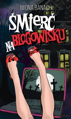 Śmierć na blogowisku - Iwona Banach [KSIĄŻKA]