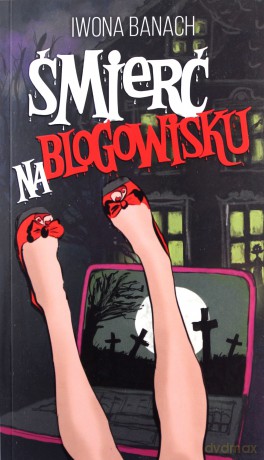 Śmierć na blogowisku - Iwona Banach [KSIĄŻKA]