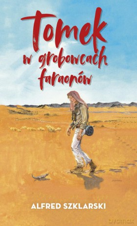 Tomek w grobowcach faraonów - Alfred Szklarski [KSIĄŻKA]