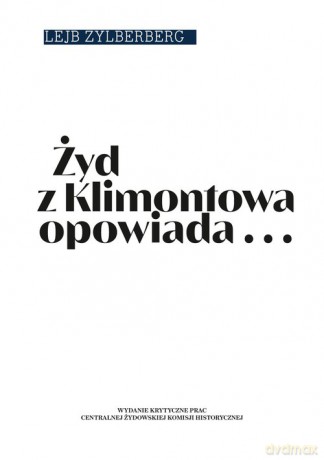Żyd z Klimontowa opowiada - Lejb Zylberberg [KSIĄŻKA]