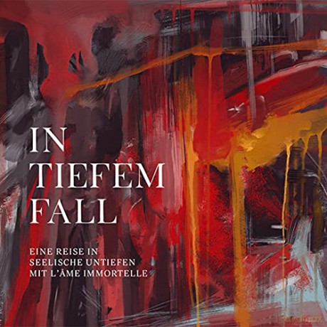 L'Ame Immortelle: In Tiefem Fall [CD]