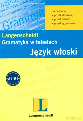 Gramatyka W Tabelach Język Włoski [KSIĄŻKA]
