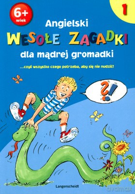 Angielski Wesołe Zagadki Dla Mądrej Gromadki 1 [KSIĄŻKA]
