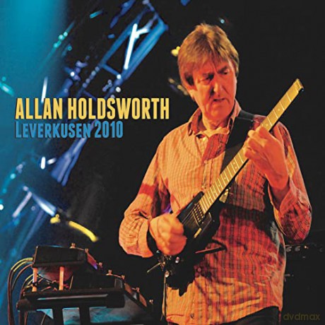 Allan Holdsworth: Leverkusen 2010 [CD]+[DVD]