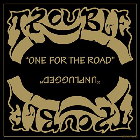 Trouble: One For The Road Unplugged [2CD]