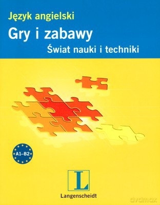 Język Angielski Gry I Zabawy Świat Nauki I Techniki [KSIĄŻKA]