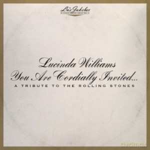 Lucinda Williams: Lu's Jukebox Vol 6 You Are Cordially Invited A Tribute To The Rolling Stones [2xWinyl]