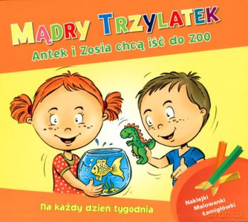 Mądry Trzylatek Antek I Zosia Chcą Iść Do Zoo [KSIĄŻKA]