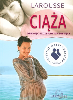Ciąża Dziewięć Szczęśliwych Miesięcy [KSIĄŻKA]
