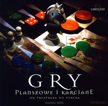 Gry Planszowe I Karciane Od Tryktraka Do Pokera (twarda) - Daniel King [KSIĄŻKA]