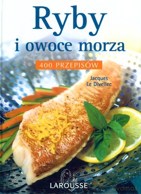 Ryby I Owoce Morza (twarda) - Jacques Le Divellec [KSIĄŻKA]