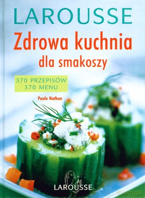 Zdrowa Kuchnia Dla Smakoszy (twarda) - Paule Nathan [KSIĄŻKA]