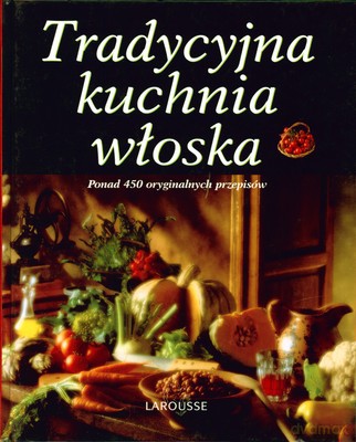 Tradycyjna Kuchnia Włoska (twarda) - Fabiano Guatteri [KSIĄŻKA]
