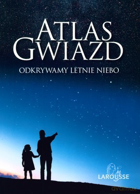 Atlas Gwiazd Odkrywamy Letnie Niebo (twarda) [KSIĄŻKA]