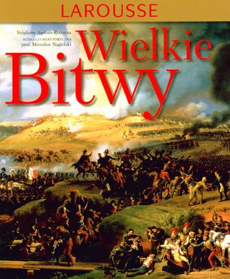 Wielkie Bitwy (twarda) - Stephane Audoin-Rouzeau [KSIĄŻKA]