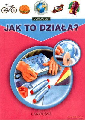 Jak To Działa Moja Pierwsza Encyklopedia [KSIĄŻKA]