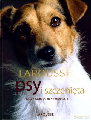 Psy I Szczenięta Rasy Zachowanie I Pielęgnacja (twarda) [KSIĄŻKA]