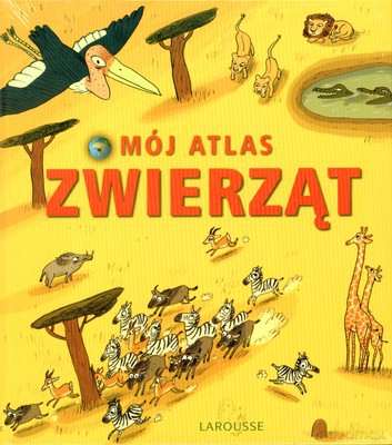 Mój Atlas Zwierząt (twarda) [KSIĄŻKA]