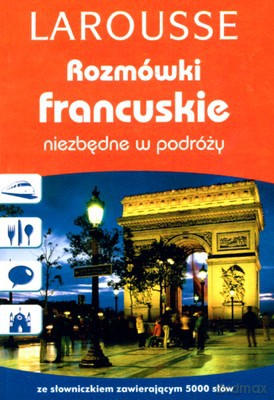 Rozmówki Francuskie Niezbędne W Podróży [KSIĄŻKA]
