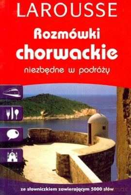 Rozmówki Chorwackie Niezbędne W Podróży [KSIĄŻKA]