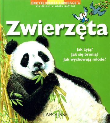 Zwierzęta Encyklopedia Larousse'a Dla Dzieci W Wieku 6-9 Lat (twarda) [KSIĄŻKA]