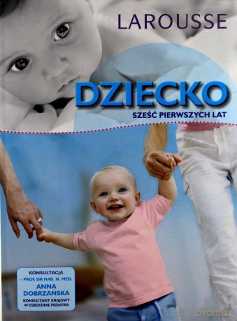 Dziecko Sześć Pierwszych Lat - Anna Dobrzańska [KSIĄŻKA]