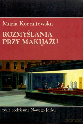 Rozmyślania Przy Makijażu - Maria Kornatowska [KSIĄŻKA]
