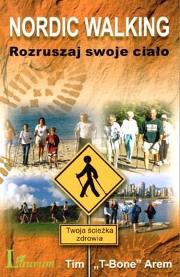 Nordic Walking Rozruszaj Swoje Ciało - Tim Arem [KSIĄŻKA]