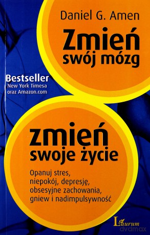 Zmień Swój Mózg Zmień Swoje Życie (broszurowa) - Daniel G.Amen [KSIĄŻKA]