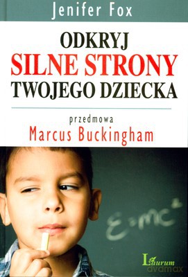 Odkryj Silne Strony Twojego Dziecka (twarda) - Jenifer Fox [KSIĄŻKA]