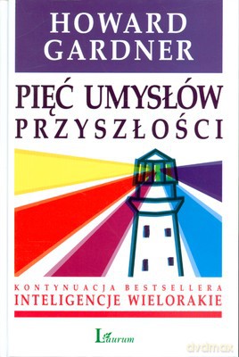 Pięć Umysłów Przyszłości (twarda) - Howard Gardner [KSIĄŻKA]