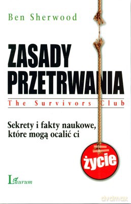 Zasady Przetrwania Sekrety I Fakty Naukowe Które Mogą Ocalić Ci Życie (twarda) - Ben Sherwood [KSIĄŻKA]