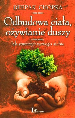 Odbudowa Ciała Ożywienie Duszy (broszurowa) - Deepak Chopra [KSIĄŻKA]