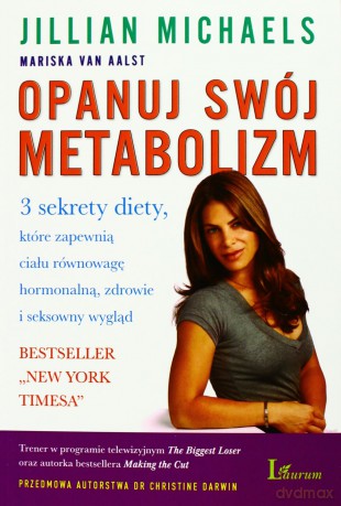 Opanuj Swój Metabolizm - Jillian Michaels, Mariska Van Aalst [KSIĄŻKA]